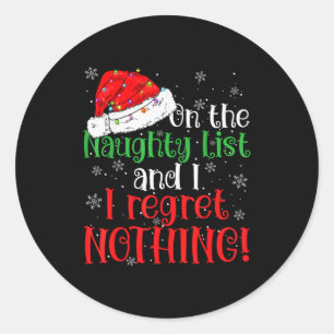 Naughty List And I Regret Nothing Christmas  Classic Round Sticker
