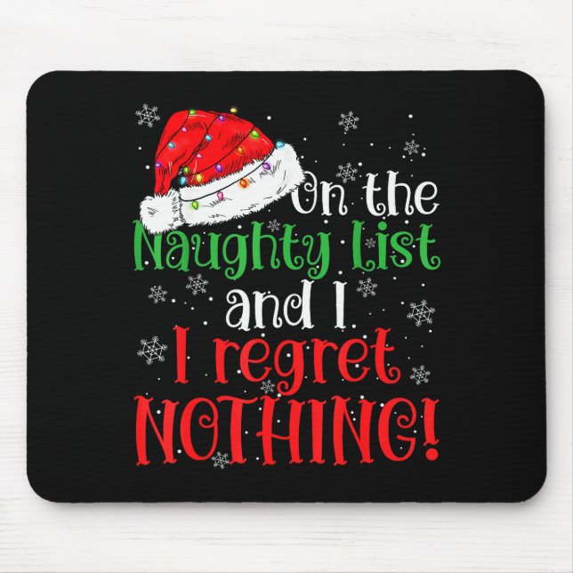 Naughty List And I Regret Nothing Christmas  Mouse Mat (Front)