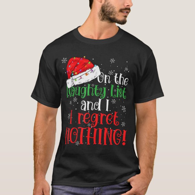 Naughty List And I Regret Nothing Christmas  T-Shirt (Front)