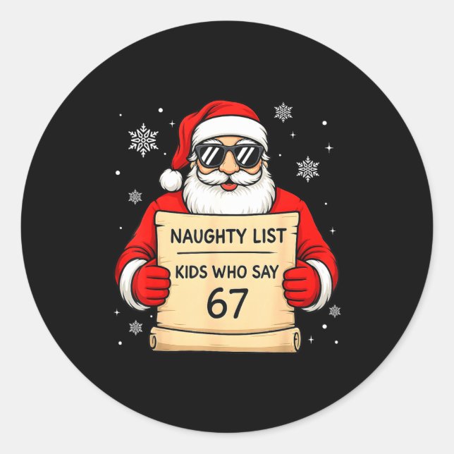 Naughty List Funny Christmas Santa Kids Who Say 67 Classic Round Sticker (Front)