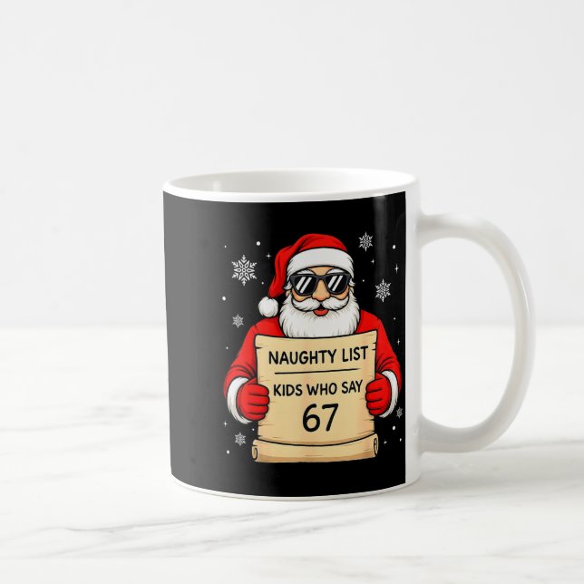 Naughty List Funny Christmas Santa Kids Who Say 67 Coffee Mug (Right)