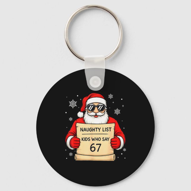 Naughty List Funny Christmas Santa Kids Who Say 67 Key Ring (Front)