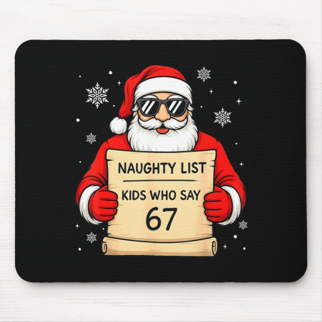 Naughty List Funny Christmas Santa Kids Who Say 67 Mouse Mat (Front)