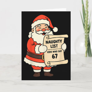 Naughty List Kids Who Say 67 Christmas Six Seven S Card