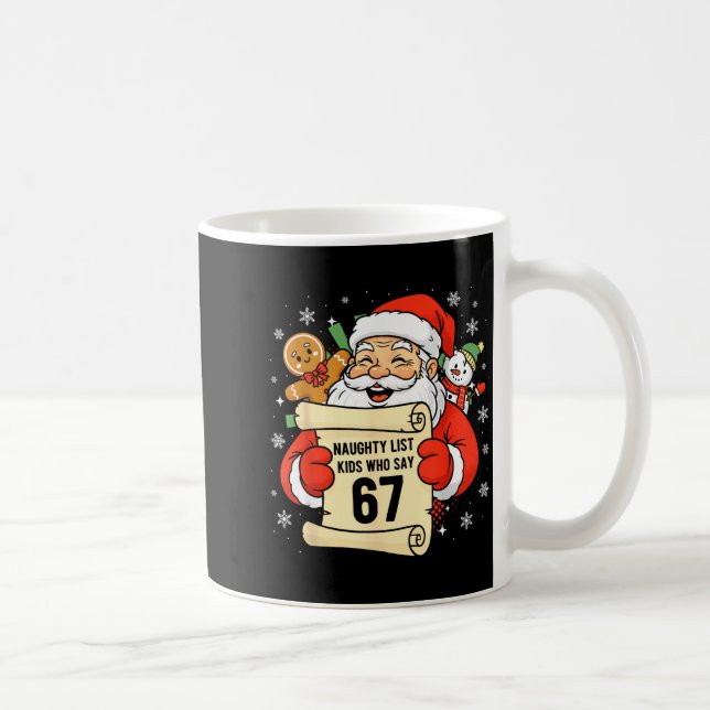 Naughty List Kids Who Say 67 Christmas Six Seven S Coffee Mug (Right)