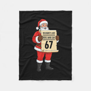 Naughty List Kids Who Say 67 Christmas Six Seven S Fleece Blanket