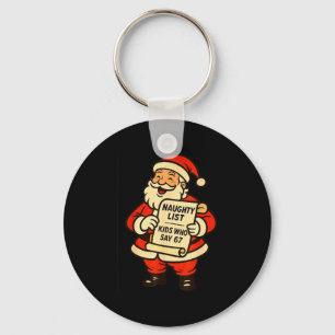 Naughty List Kids Who Say 67 Christmas Six Seven S Key Ring