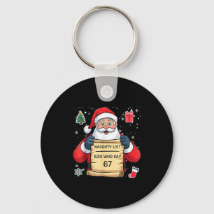 Naughty List Kids Who Say 67 Christmas Six Seven S Key Ring