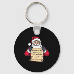 Naughty List Kids Who Say 67 Christmas Six Seven S Key Ring