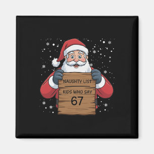 Naughty List Kids Who Say 67 Christmas Six Seven S Magnet