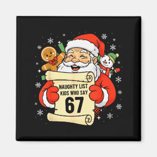 Naughty List Kids Who Say 67 Christmas Six Seven S Magnet