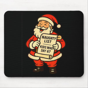 Naughty List Kids Who Say 67 Christmas Six Seven S Mouse Mat