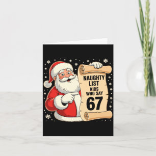 Naughty List Kids Who Say 67 Funny Meme 6 7 Christ Card