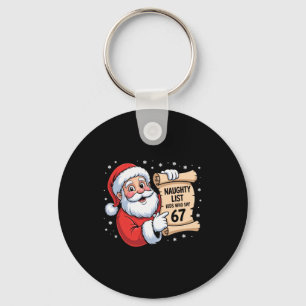 Naughty List Kids Who Say 67 Funny Meme 6 7 Christ Key Ring
