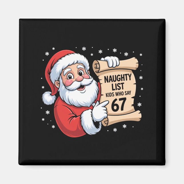 Naughty List Kids Who Say 67 Funny Meme 6 7 Christ Magnet (Front)