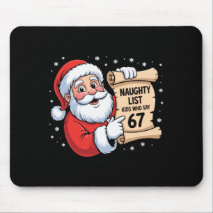 Naughty List Kids Who Say 67 Funny Meme 6 7 Christ Mouse Mat