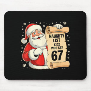Naughty List Kids Who Say 67 Funny Meme 6 7 Christ Mouse Mat