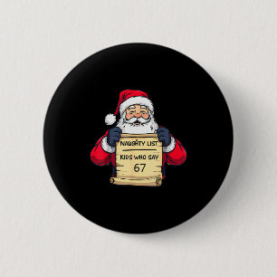 Naughty List Kids Who Say 67 Funny Meme Christmas  6 Cm Round Badge