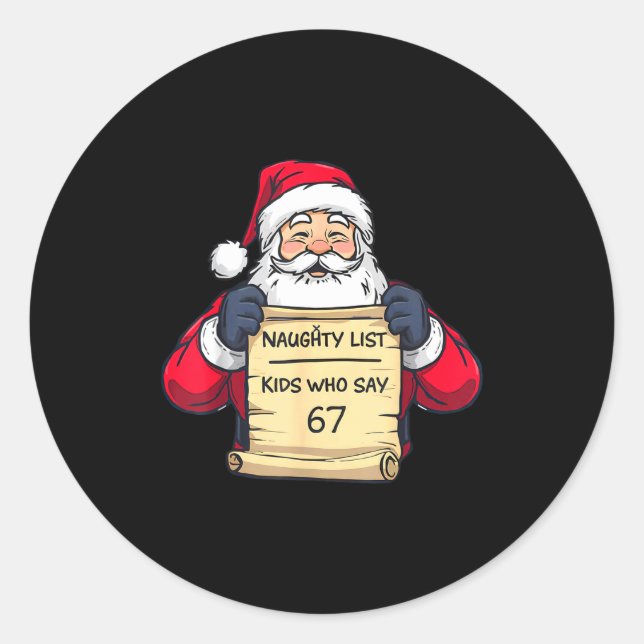 Naughty List Kids Who Say 67 Funny Meme Christmas  Classic Round Sticker (Front)