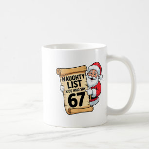 Naughty List Kids Who Say 67 Funny Meme Christmas Coffee Mug