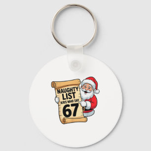 Naughty List Kids Who Say 67 Funny Meme Christmas Key Ring