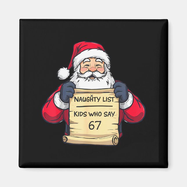 Naughty List Kids Who Say 67 Funny Meme Christmas  Magnet (Front)