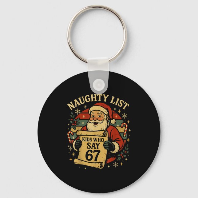 Naughty List Kids Who Say 67 Funny Teacher Christm Key Ring (Front)
