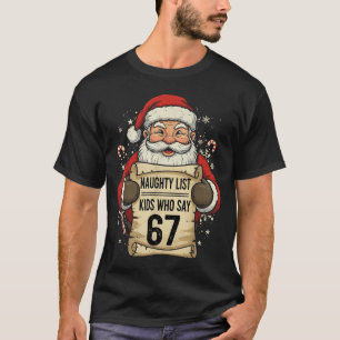 Naughty List Kids Who Say 67 Funny Teacher Christm T-Shirt
