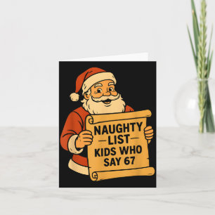Naughty List Kids Who Say 67 Meme 6 7 Santa Claus Card