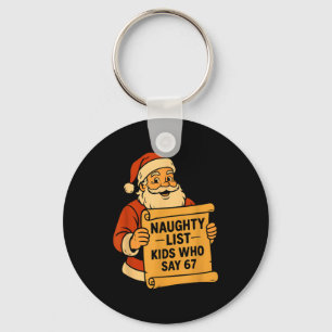 Naughty List Kids Who Say 67 Meme 6 7 Santa Claus Key Ring