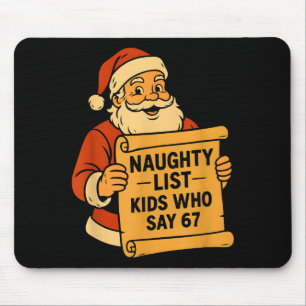 Naughty List Kids Who Say 67 Meme 6 7 Santa Claus  Mouse Mat