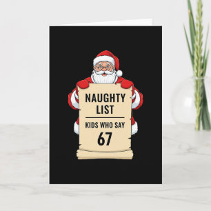 Naughty List Kids Who Say 67 Santa Meme Christmas Card