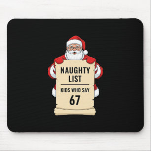 Naughty List Kids Who Say 67 Santa Meme Christmas Mouse Mat
