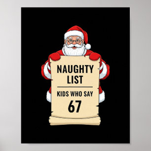 Naughty List Kids Who Say 67 Santa Meme Christmas  Poster