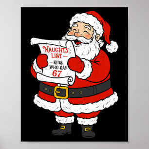 Naughty List Kids Who Say 67 Six Seven Chirstmas M Poster