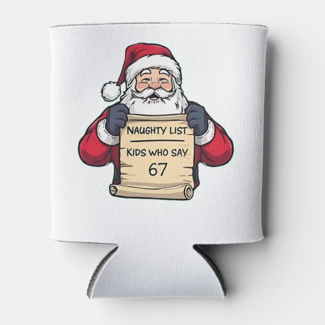Naughty List Kids Who Say 6 7 Six Seven Christmas  Can Cooler (Front)