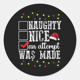 Naughty List Naughty Santa Naughty Nice An Attempt Classic Round Sticker