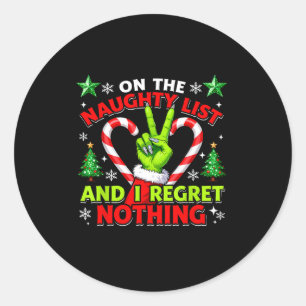Naughty List Regret Nothing Christmas Funny Xmas Classic Round Sticker