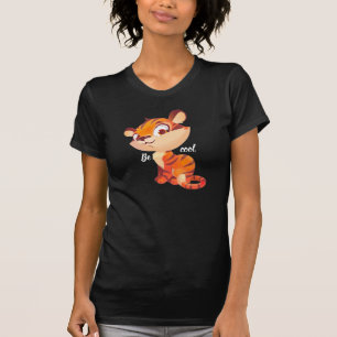 Naughty Look Tiger Eyes with be cool text T-Shirt