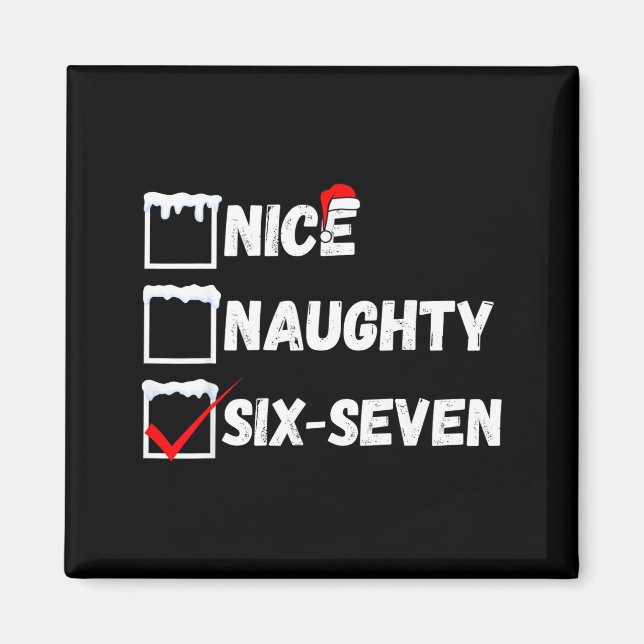 Naughty Nice 67 Christmas Checklist Fun Six Seven  Magnet (Front)