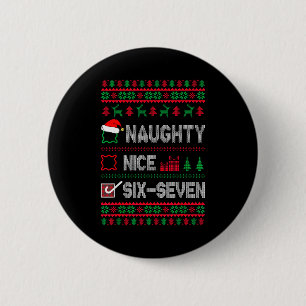 Naughty Nice 6 7 Funny Brainrot Meme Ugly Xmas Six 6 Cm Round Badge
