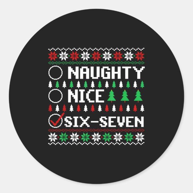 Naughty Nice 6-7 Funny Brainrot Meme Ugly Xmas Six Classic Round Sticker (Front)