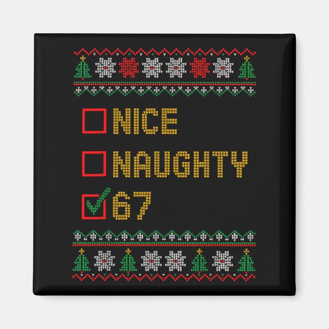 Naughty Nice 6 7 Funny Brainrot Meme Ugly Xmas Six Magnet (Front)