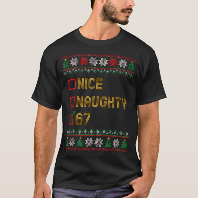Naughty Nice 6 7 Funny Brainrot Meme Ugly Xmas Six T-Shirt (Front)