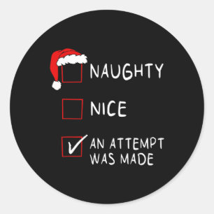 Naughty Nice An Attempt Funny List Xmas Men Women Classic Round Sticker