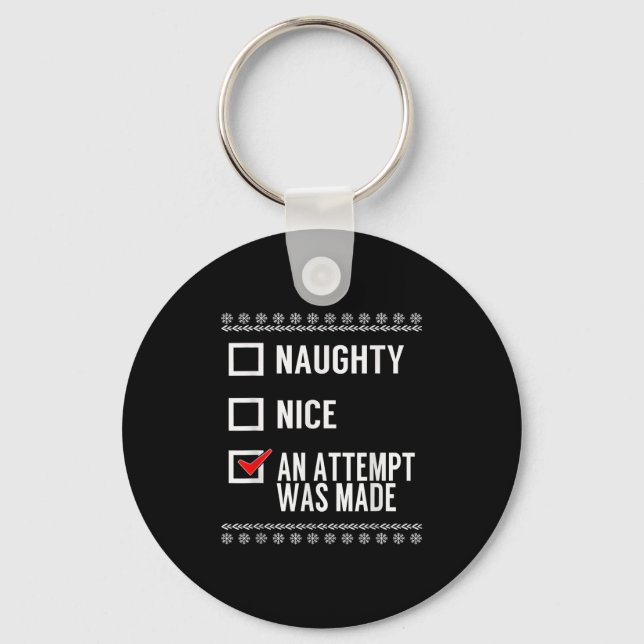 Naughty Nice An Attempt Was Made - Christmas Check Key Ring (Front)