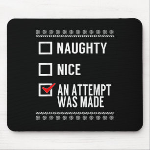 Naughty Nice An Attempt Was Made - Christmas Check Mouse Mat