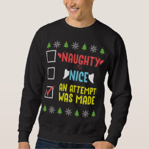 Naughty Nice An Attempt Was Made Funny Christmas P Sweatshirt