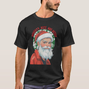 Naughty Nice and Needy Xmas Rocker Men Women Kids  T-Shirt