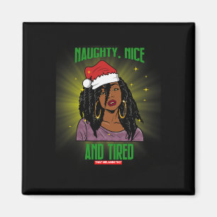 Naughty Nice And Tired African American Mrs. Claus Magnet
